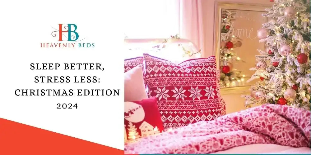 Sleep Better, Stress Less: Christmas Edition 2024